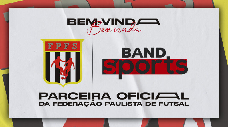 FPFS anuncia Band Sports como Emissora Oficial do Paulistão de Futsal Adulto